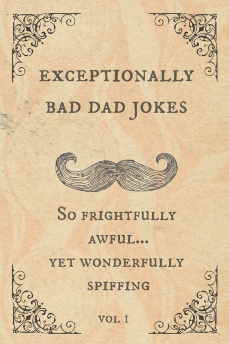 Bad Dad Jokes Book - Funny Pun Humor, Gag Gift for Fathers, Hilarious Puns & One-Liners, Comedy Book for Dads, English Edition