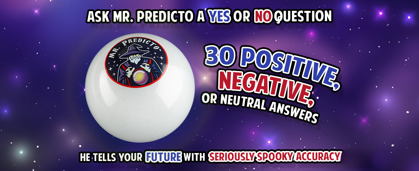 Ask Mr. Predicto a Yes or No Question for a Fortune!